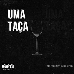 Uma Taça (feat. Guhhl & Jayp) [Explicit]