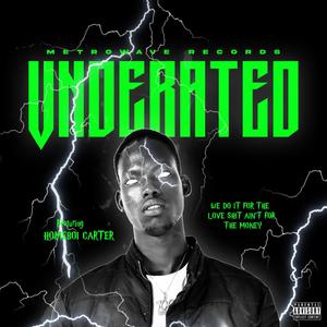 Under rated (feat. Homeboi Carter) [Explicit]