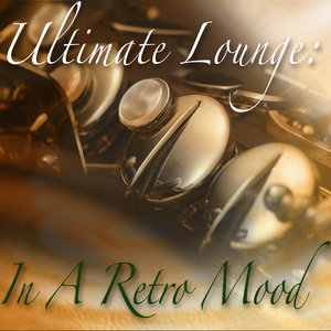 Ultimate Lounge: In a Retro Mood