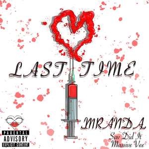 Last Time (feat. Massive Vee & Sav Did It) [Explicit]