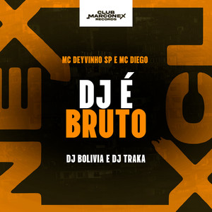 DJ é Bruto (Explicit)