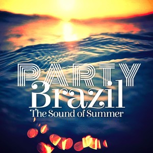 Party Brazil Party Brazil (Party Brazil The Sound Of Summer)