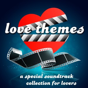 Love Themes: A Special Soundtrack Collection for Lovers