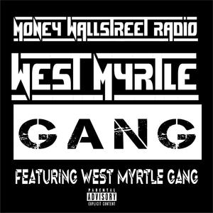 West Myrtle Gang (feat. West Myrtle Gang) [Explicit]