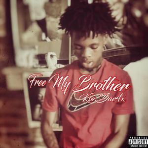 Free my Brother (Explicit)