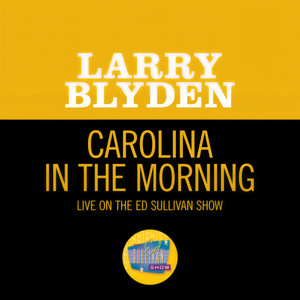 Carolina In The Morning (Live On The Ed Sullivan Show, October 11, 1959)