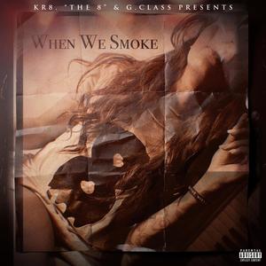 When We Smoke (Explicit)