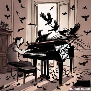 Jazz With Magpies