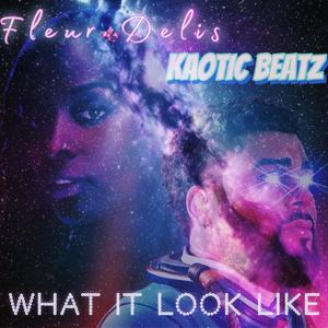 What It Look Like (feat. KaoticBeatz) [Explicit]