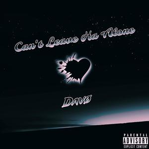 Can't Leave Ha Alone (Explicit)