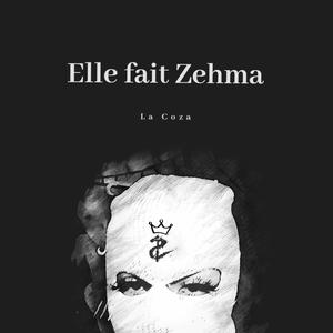 Elle fait Zehma (Explicit)