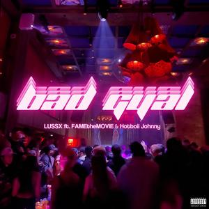 Bad Gyal (feat. FAMEtheMOVIE & Hotboii Johnny)