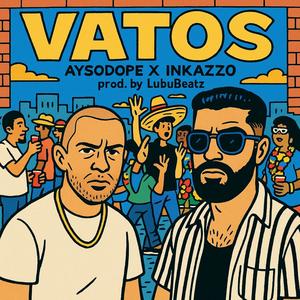 Vatos (feat. Inkazzo) (Explicit)