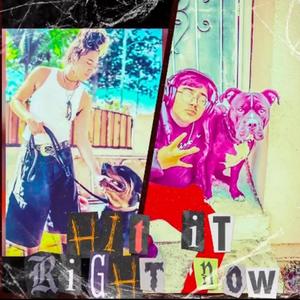 Hit it Right Now(feat. Zennit) (Explicit)