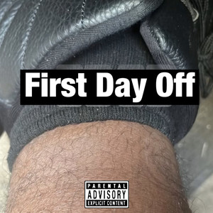 First Day Off (Explicit)