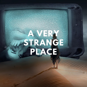 A Very Strange Place