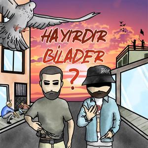 Hayırdır Bilader (Explicit)