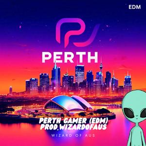 PERTH GAMER (EDM) Prod.WizardOfAus