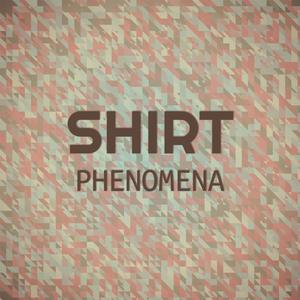 Shirt Phenomena