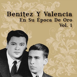 Benitez y Valencia en Su Época de Oro, Vol. 1