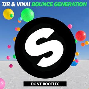 TJR,VINAI - Bounce Generation（Dont Bootleg）