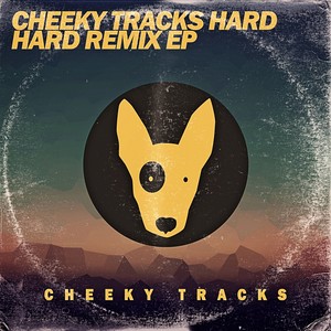 Cheeky Tracks Hard: Hard Remix EP