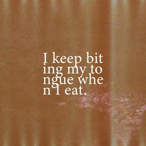 I keep biting my tongue when I eat.