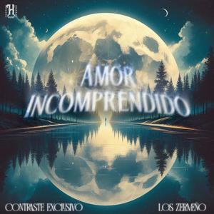 AMOR INCOMPRENDIDO (feat. Contraste Exclusivo)