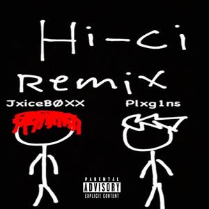 Hi-ci (Remix) [Explicit]