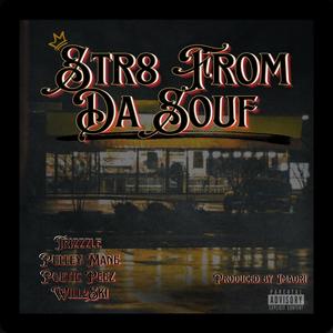 Str8 From Da Souf (feat. Imadri, PulleyMane, Poetic Peez & Will2Ski) (Explicit)