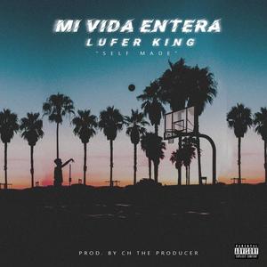 Mi Vida Entera (Explicit)