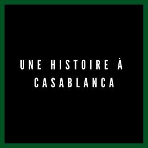 Une histoire à Casablanca