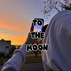To The Moon (feat. Lukas rivas) (Explicit)