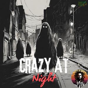 Crazy At Night (Explicit)