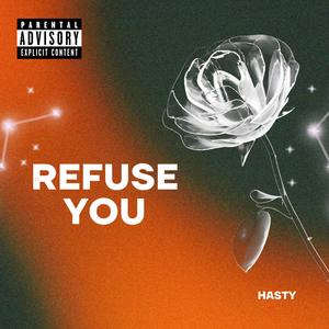 Refuse You (Explicit)