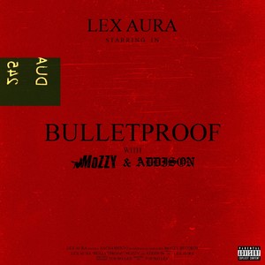 Bulletproof (feat. Mozzy & Addison) [Explicit]