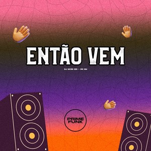 Então Vem (Explicit)