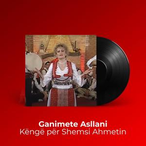 Këngë për Shemsi Ahmetin