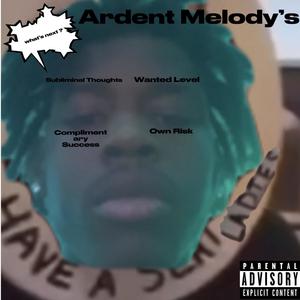 Ardent Melody's (Explicit)