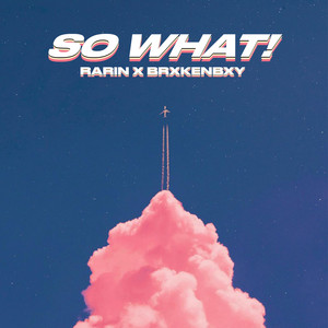 SO WHAT! (Explicit)