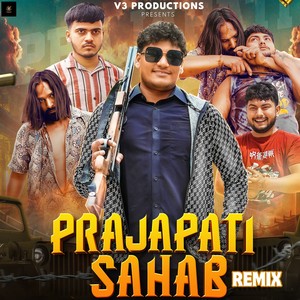 Prajapati Sahab (Remix)