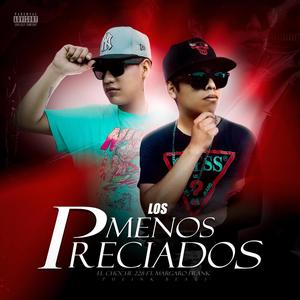 Los Menospreciados (feat. Margaro Frank & Pheink Beats) [Explicit]