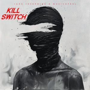 Kill Switch (feat. MusicUFeel & Adrian Taylor)