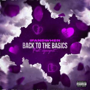 Back To The Basics (feat. ilyaugust) (Explicit)