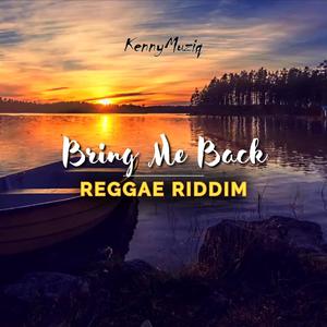 Bring Me Back Riddim