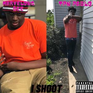 I Shoot (feat. TPN Pablo)