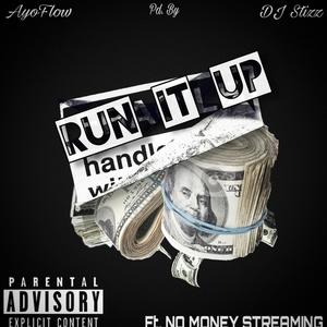 Run It Up (feat. No Money Streaming) [Explicit]