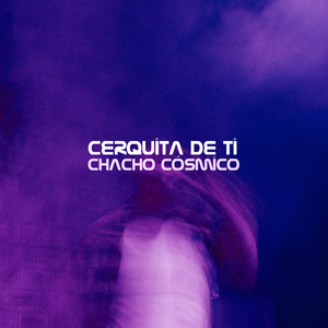 Cerquita de Ti (Explicit)
