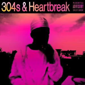 304s & Heartbreak (Explicit)