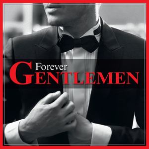 Forever Gentlemen